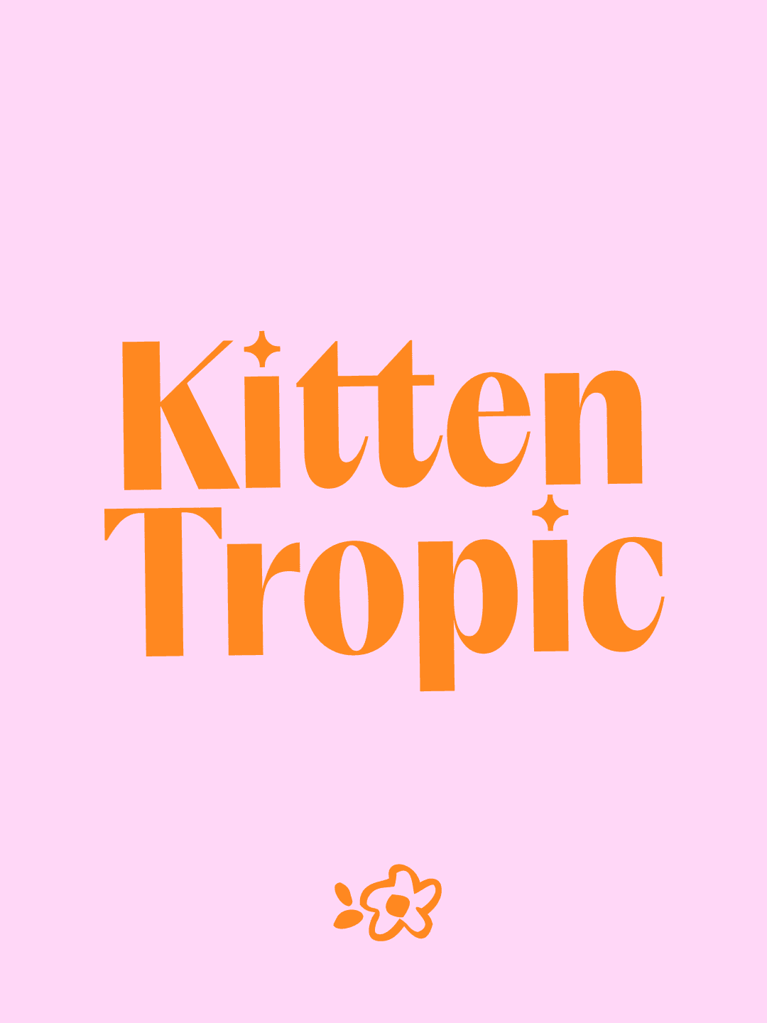 Kitten
Tropic
