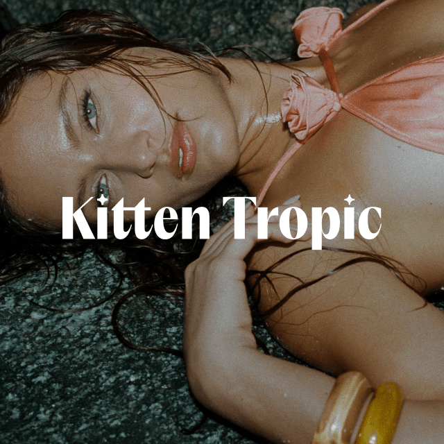 Kitten
Tropic